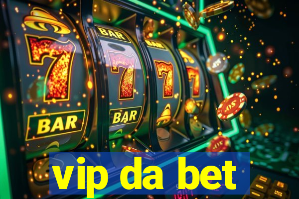 vip da bet